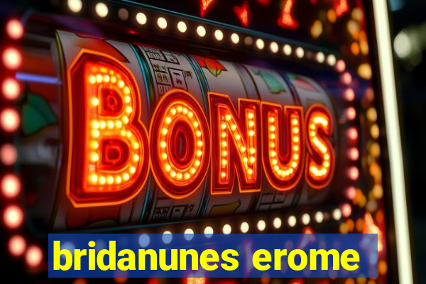 bridanunes erome